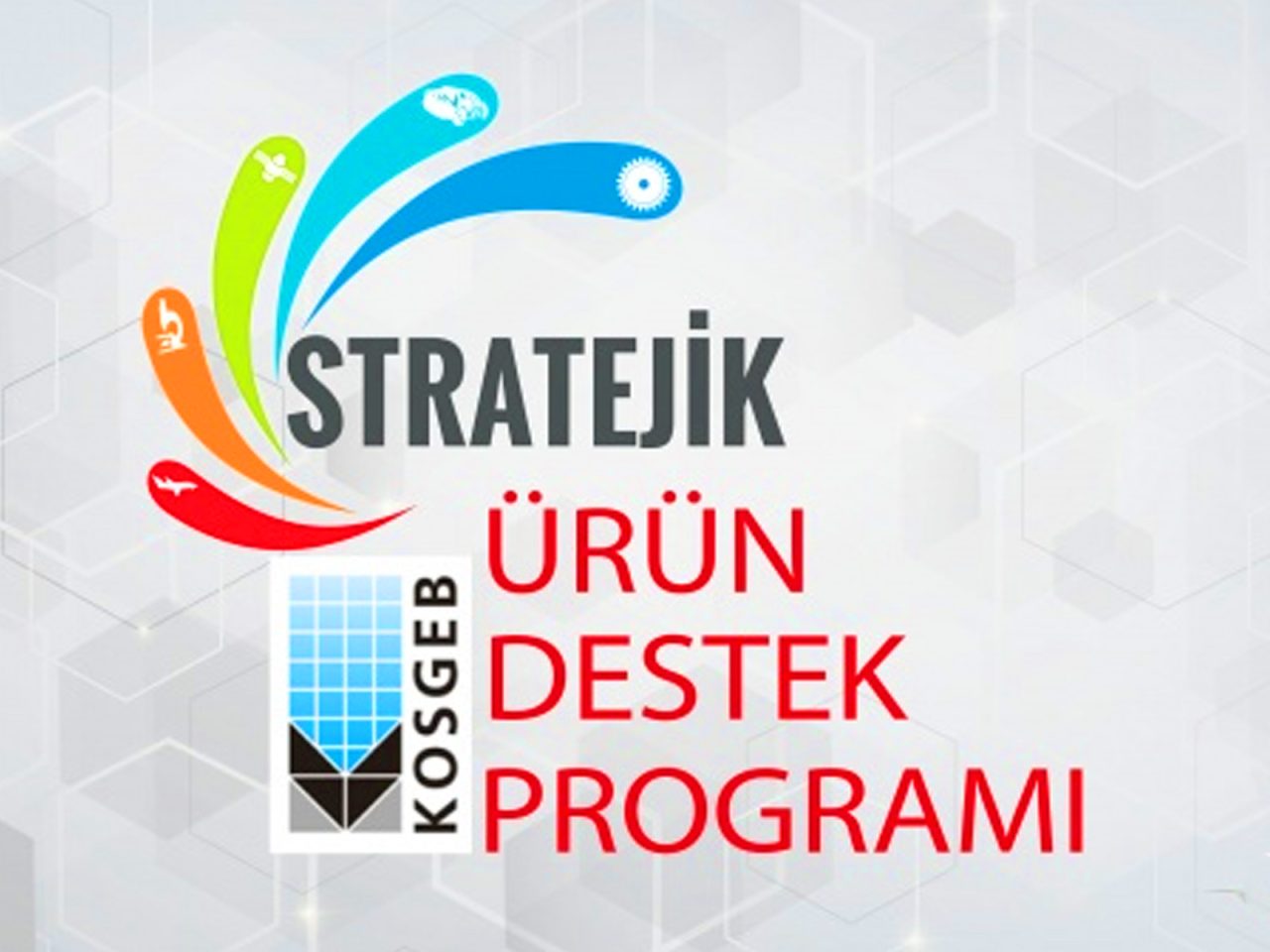 KOSGEB Stratejik Ürün Destek Programı